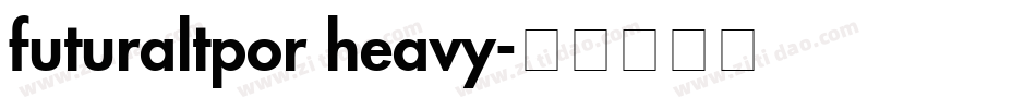 futuraltpor heavy字体转换
